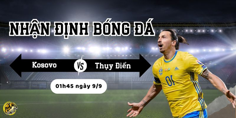 Lịch sử đối đầu Kosovo vs Thụy Điển